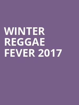WINTER REGGAE FEVER 2017 at HMV Forum